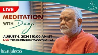 Live Meditation with Daaji  6 Aug 2024  10 AM IST  VADODARA  Daaji  Heartfulness [upl. by Jermaine]