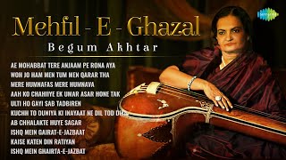 Begum Akhtar Ghazals  Mehfil  E  Ghazal  Top 10 Ghazal Songs  Begum Akhtar Ghazal Songs [upl. by Sutsuj253]