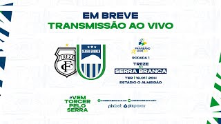 AO VIVO  TREZE X SERRA BRANCA  1ª RODADA DO CAMPEONATO PARAIBANO 2024 [upl. by Anitram]