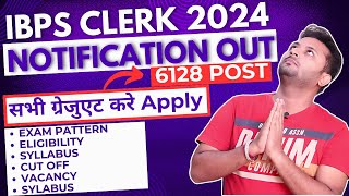 IBPS Clerk Notification 2024 Out  6128 All India Posts  Exam Pattern  Salary  Book  Syllabus [upl. by Havot206]