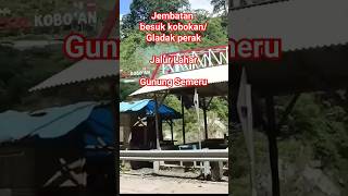 Jembatan besuk kobokanGladak perak  Jalur lahar gunung semeru [upl. by Ssirk]