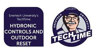 TechTime Hydronic Controls and Outdoor Reset [upl. by Ema]