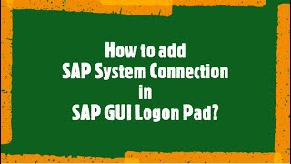 SAP Beginner Tutorial How to add an SAP System Connection in SAP GUI Logon Pad [upl. by Adnoral]