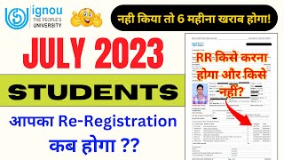 July 2023 Students आपका ReRegistration कब होगा  IGNOU ReRegistration For Jan 2024 Session  NEWS [upl. by Bonucci]