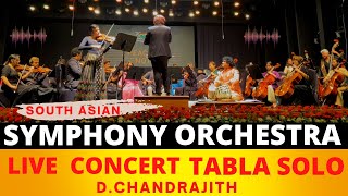 SYMPHONY CONCERT  LIVE TABLA SOLO  TABLA MAN  DCHANDRAJITH [upl. by Nnylyt]