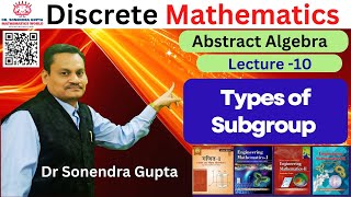 L10  Types of Subgroup  Part2  Abstract Algebra Discrete MathematicsDr Sonendra Gupta [upl. by Karena]