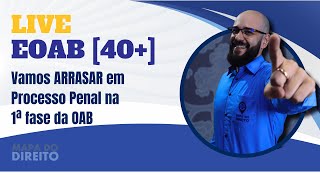 40 Vamos ARRASAR em Processo Penal na 1ª fase da OAB [upl. by Averell]