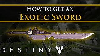 Destiny  How to get an exotic sword in The Taken King Full Quest guide [upl. by Yllier]