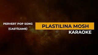 Pervert Pop Song Castígame  Plastilina Mosh  Karaoke OK [upl. by Girovard]