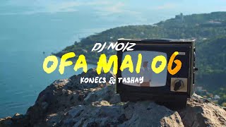 DJ Noiz  Ofa Mai OG Remastered ft Konecs Tashay [upl. by Donoghue]