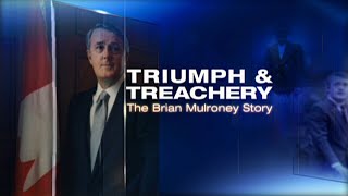 Triumph amp Treachery The Brian Mulroney Story  FULL DOCUMENTARY [upl. by Llebana]