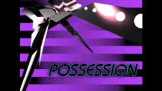 POSSESSION [upl. by Ashby]