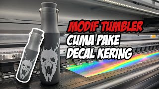 Modif Tumbler Makin Keren Cuma Pakai Decal Kering RONIta [upl. by Sukin362]