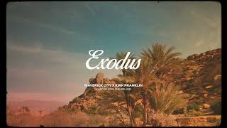 Exodus  Maverick City Music x Kirk Franklin [upl. by Adnamaa]