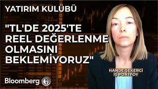 Yatırım Kulübü  quotTLde 2025te Reel Değerlenme Olmasını Beklemiyoruzquot  25 Eylül 2024 [upl. by Ellehs]