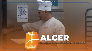 Alger  concours de boulangerie Saf Challenge [upl. by Assilanna560]