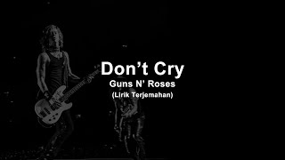 Guns N Roses  Dont Cry Lyrics  Lirik Terjemahan [upl. by Asilana856]