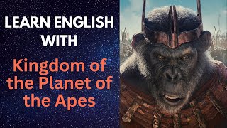 Learn English with KINGDOM OF THE PLANET OF THE APES [upl. by Edas]