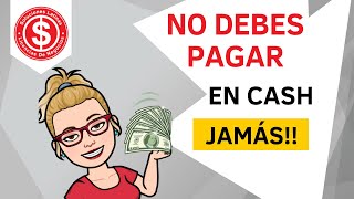 Por que NO DEBES pagar CASH  Jamás [upl. by Macdermot]