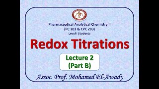 Redox Titration Lec2  Part B by Assoc Prof Mohamed ElAwady [upl. by Ruffina56]