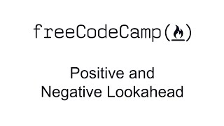 Regular Expressions  Positive and Negative Lookahead  Free Code Camp [upl. by Rhys989]