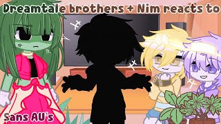 Dreamtale brothers  Nim reacts to Sans AU’sDreamtale brothers amp NimDreamtale [upl. by Ambrosio617]