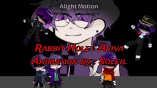 Rabbit Hole  Aviva  Animation by  Soleil xuhuong [upl. by Smada]