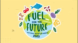 National Nutrition Month® 2023 Fuel for the Future [upl. by Marylee]