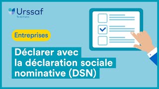 Entreprise Déclarer mes cotisations sociales grâce à la Déclaration sociale nominative DSN [upl. by Tavia]