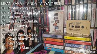 Lipan Bara  Tanda Tanya 1991 FULL ALBUM [upl. by Therese962]