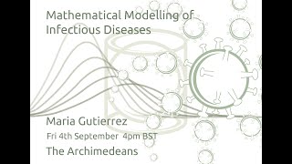 Mathematical Modelling of Infectious Diseases  Maria Gutierrez  The Archimedeans [upl. by Patsy]