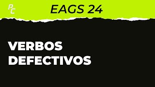 EAGS 24  VERBOS DEFECTIVOS [upl. by Melina939]