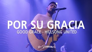 Por Su Gracia  Su Presencia Good Grace  Hillsong United  Español [upl. by Diannne264]