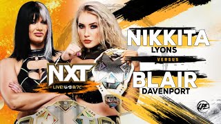 NIKKITA LYONS VS BLAIR DAVENPORT  NXT LIVE  NXT WOMENS CHAMPIONSHIP MATCH [upl. by Hawk]