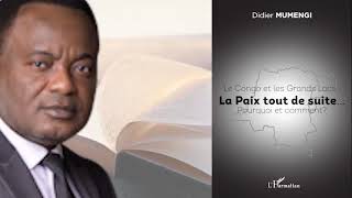 DÉCOUVREZ LE NOUVEAU LIVRE DE DIDIER MUMENGI  LA PAIX TOUT DE SUITE POURQUOI ET COMMENT [upl. by The]