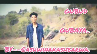 GUBUD GUBAYANAGPURI SONG BY ASHWIN AKASH BARWA2019 [upl. by Zurkow456]