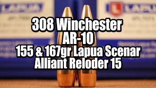 308 Win  AR10  Lapua Scenar 155 amp 167gr with RL 15 [upl. by Tera]