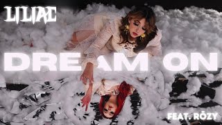 Dream On  Liliac Feat RōZY Official Music Video [upl. by Caneghem]