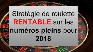 Stratégie roulette numéros pleins très rentable pour 2018  💰💰💰💰 [upl. by Slorac]