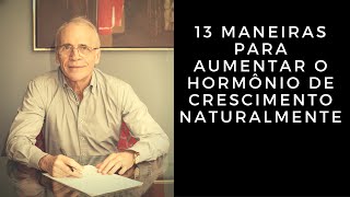 13 Maneiras Para Aumentar o Hormônio de Crescimento Naturalmente [upl. by Faustus860]