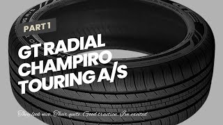 GT Radial CHAMPIRO TOURING AS Touring Radial Tire  22555R17 97V [upl. by Chiang]