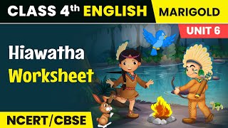 Hiawatha  Worksheet  Class 4 English Marigold Unit 6 A NCERTCBSE [upl. by Zoarah]