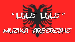 LULE LULE  Muzika arbëreshe Calabria [upl. by Jemimah]