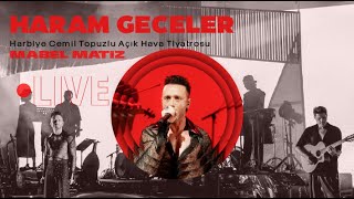 Mabel Matiz  Haram Geceler Harbiye Açıkhava Live 2023 [upl. by Trutko]