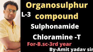 sulphonamide and chloramine Torganosulphur compounds Bsc3rd yearBsc [upl. by Medlin]