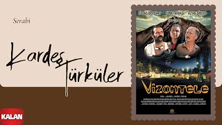 Kardeş Türküler  Serabi  Vizontele Film Müziği © 2001 Kalan Müzik [upl. by Pellet]