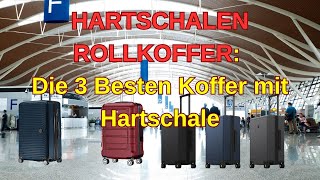 HARTSCHALEN ROLLKOFFER Die 3 Besten Koffer mit Hartschale 2024 [upl. by Sew834]