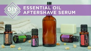 doTERRA at Home  Essential Oil Aftershave Serum [upl. by Lajes367]