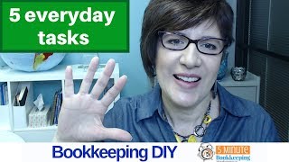 The 5 essential bookkeeping tasks you should be doing every day [upl. by Aniratak]