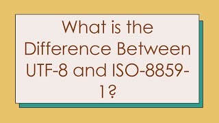 What is the Difference Between UTF8 and ISO88591 [upl. by Minne135]